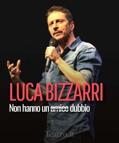 Non hanno un (amico) dubbio - Luca Bizzarri