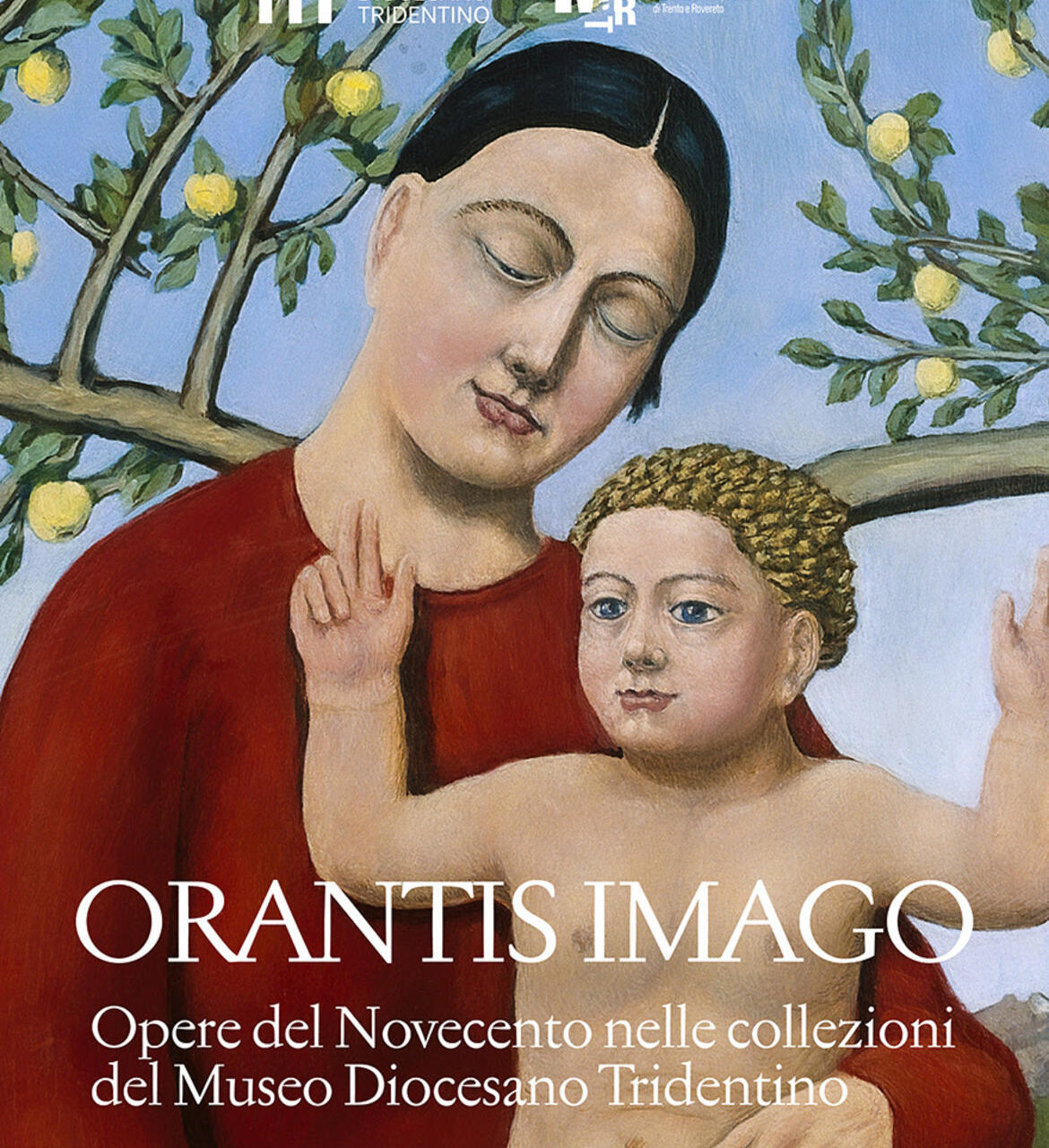 Orantis Imago - Twentieth-century works in the collections of the Museo Diocesano Tridentino