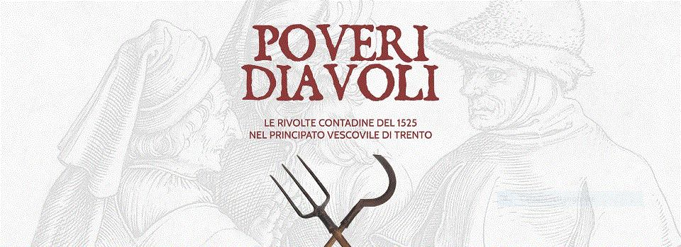 POVERI DIAVOLI - Le rivolte contadine del 1525 nel Principato Vescovile di Trento