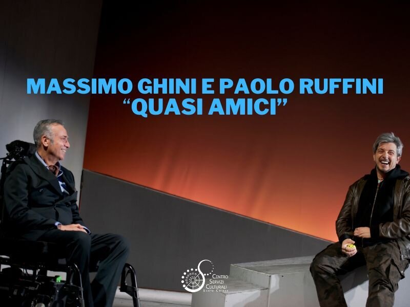 Quasi amici - Spettacolo teatrale